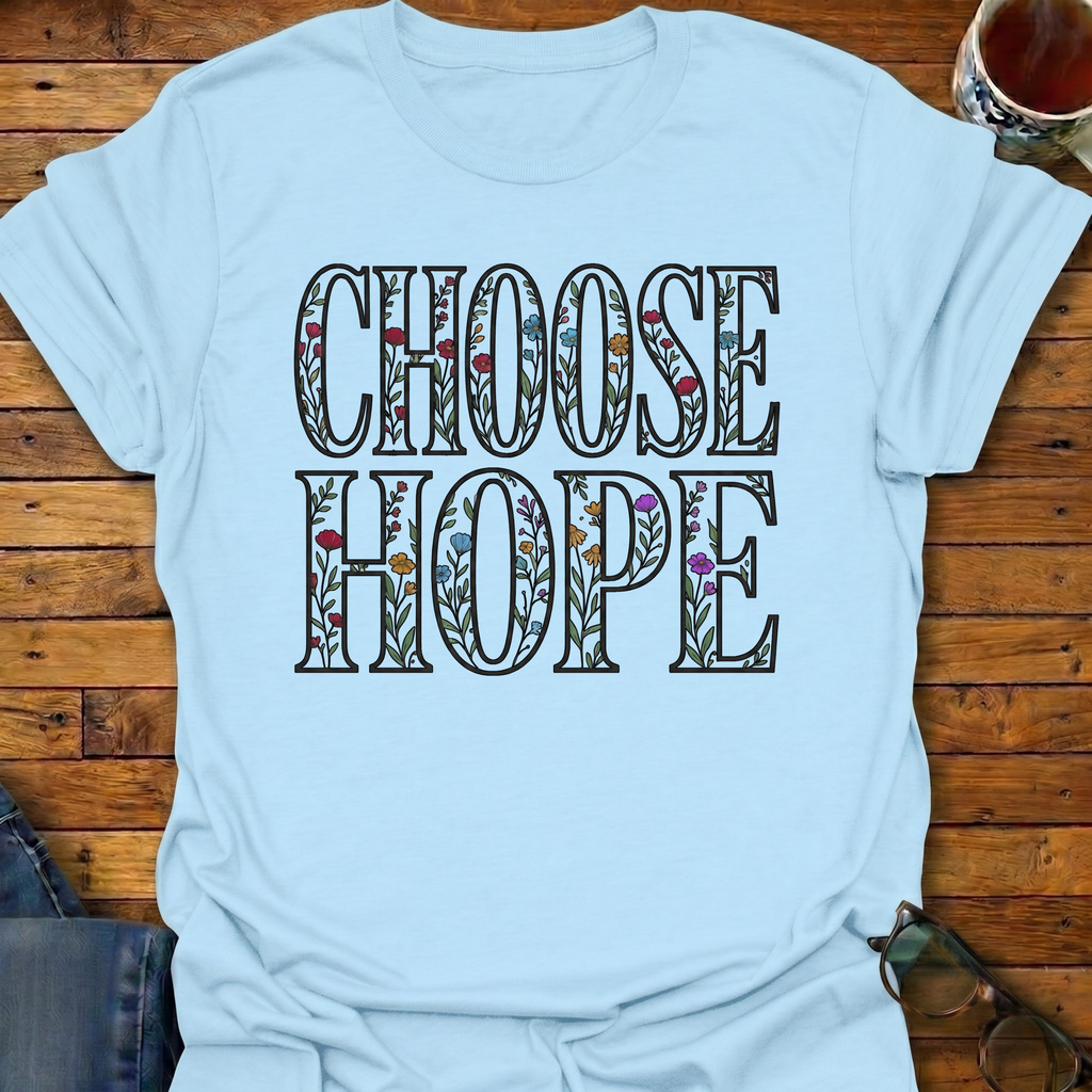 Choose Hope Flowers T-Shirt