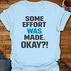 Some Effort Was Made T-Shirt