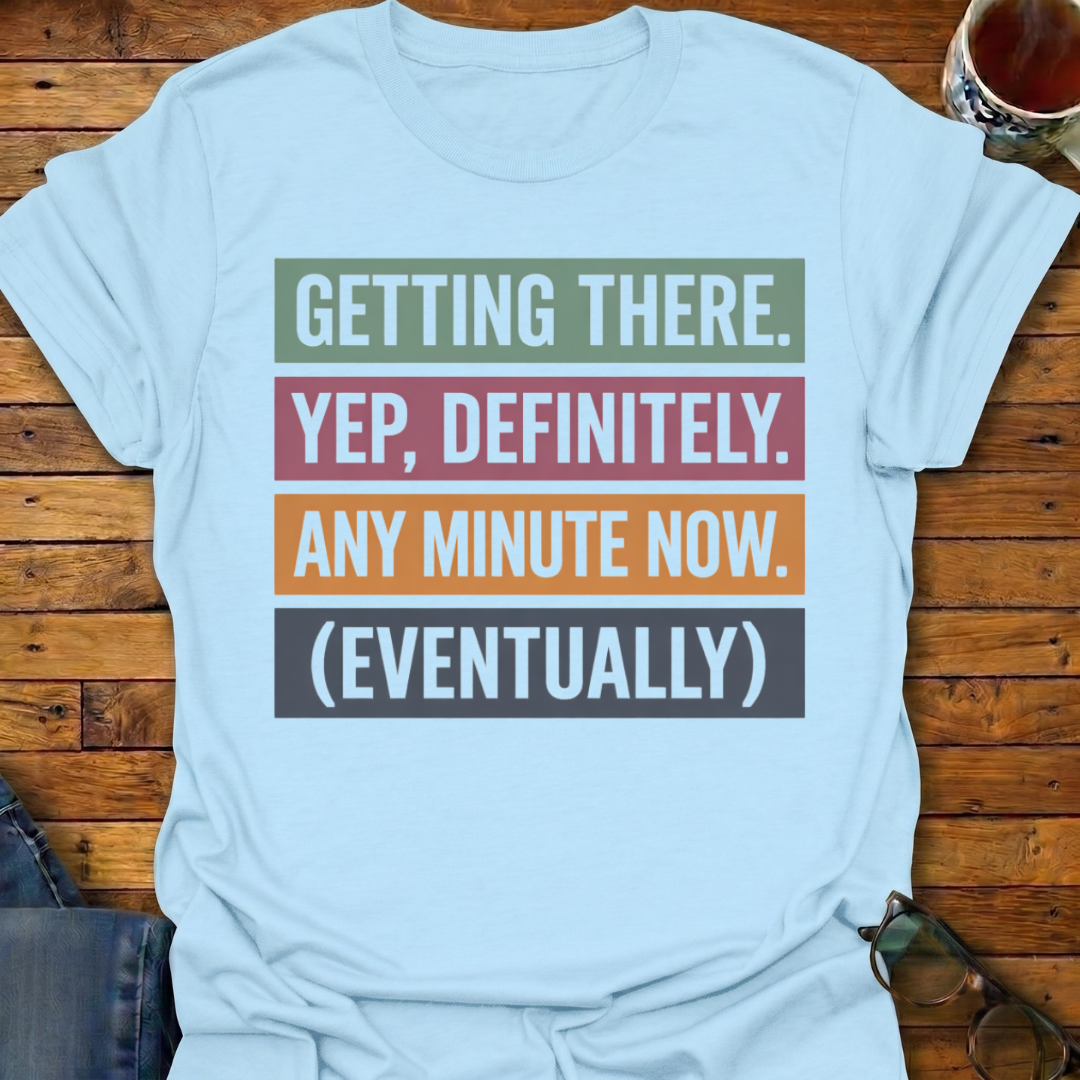 Getting There Eventually Block T-Shirt