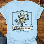 Doing My Best Robot T-Shirt