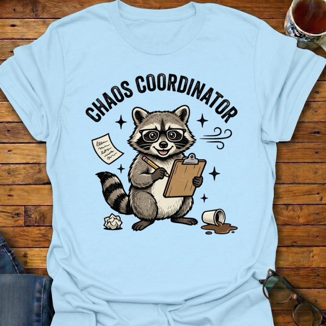 Chaos Coordinator T-Shirt