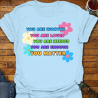 You Are Worthy T-Shirt