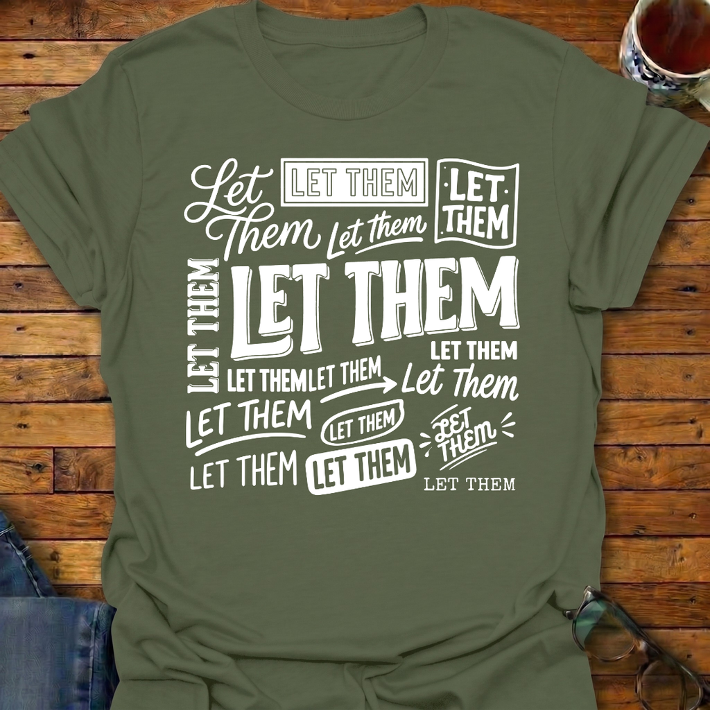 Let Them A Lot T-Shirt
