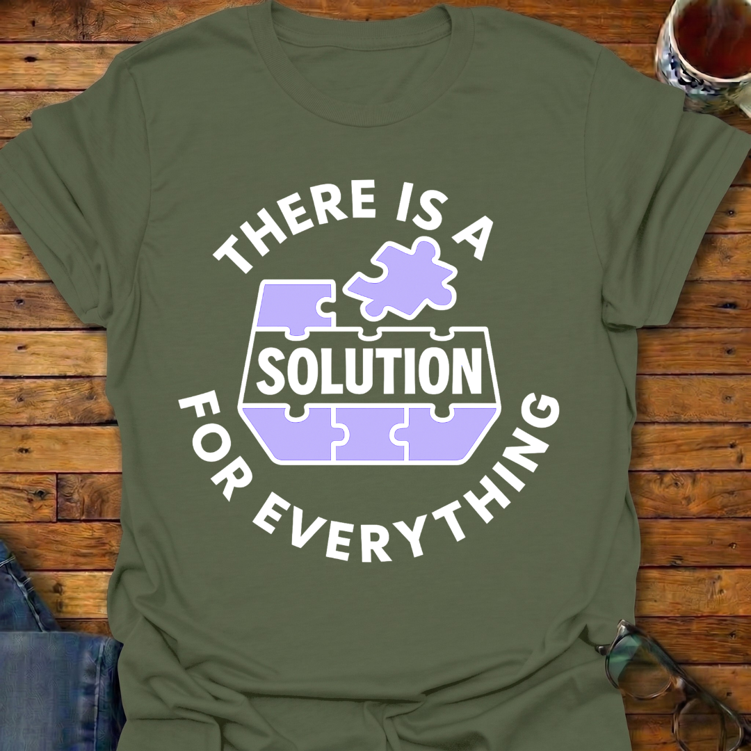 Solution For Everything T-Shirt