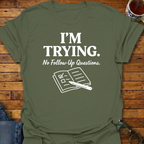Im Trying No Followup Notebook T-Shirt