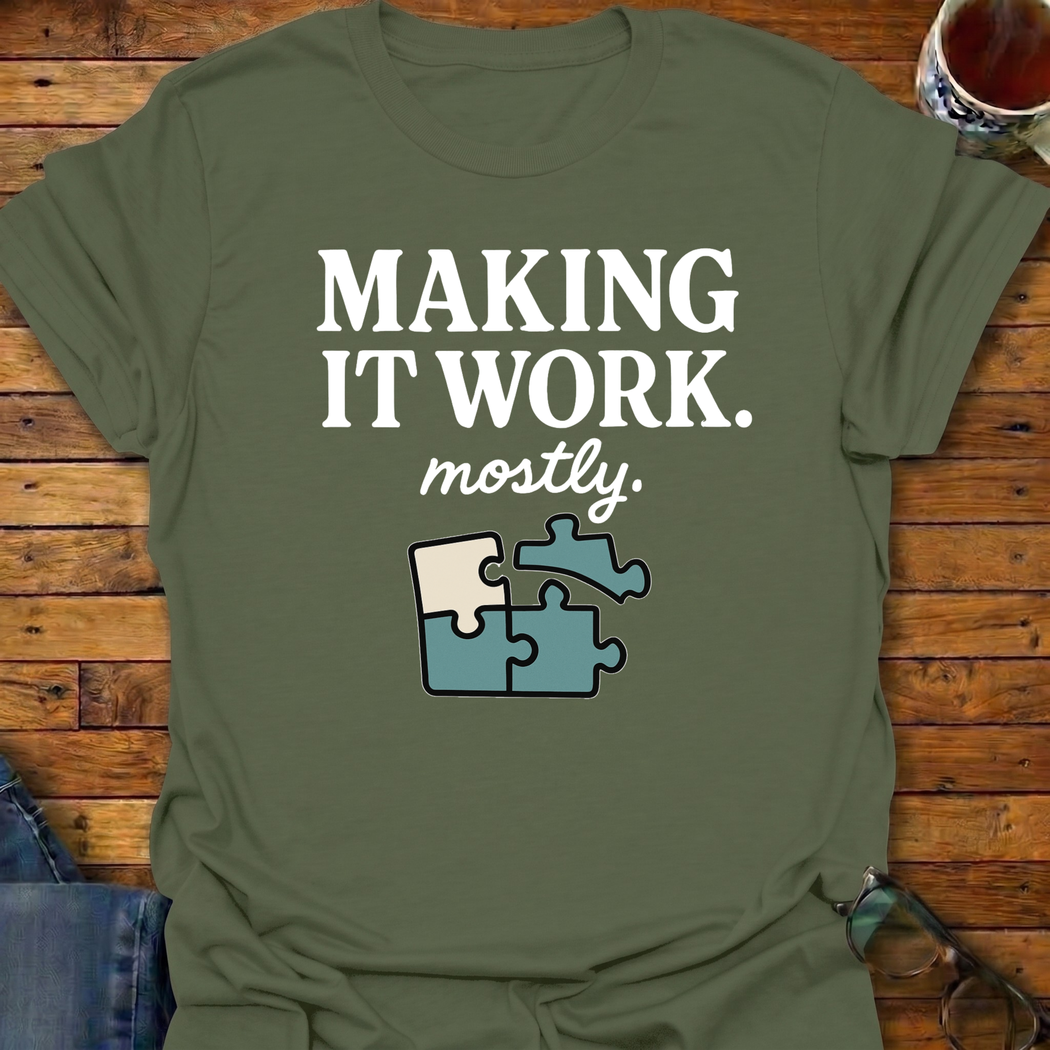 Making It Work mostly Puzzle T-Shirt