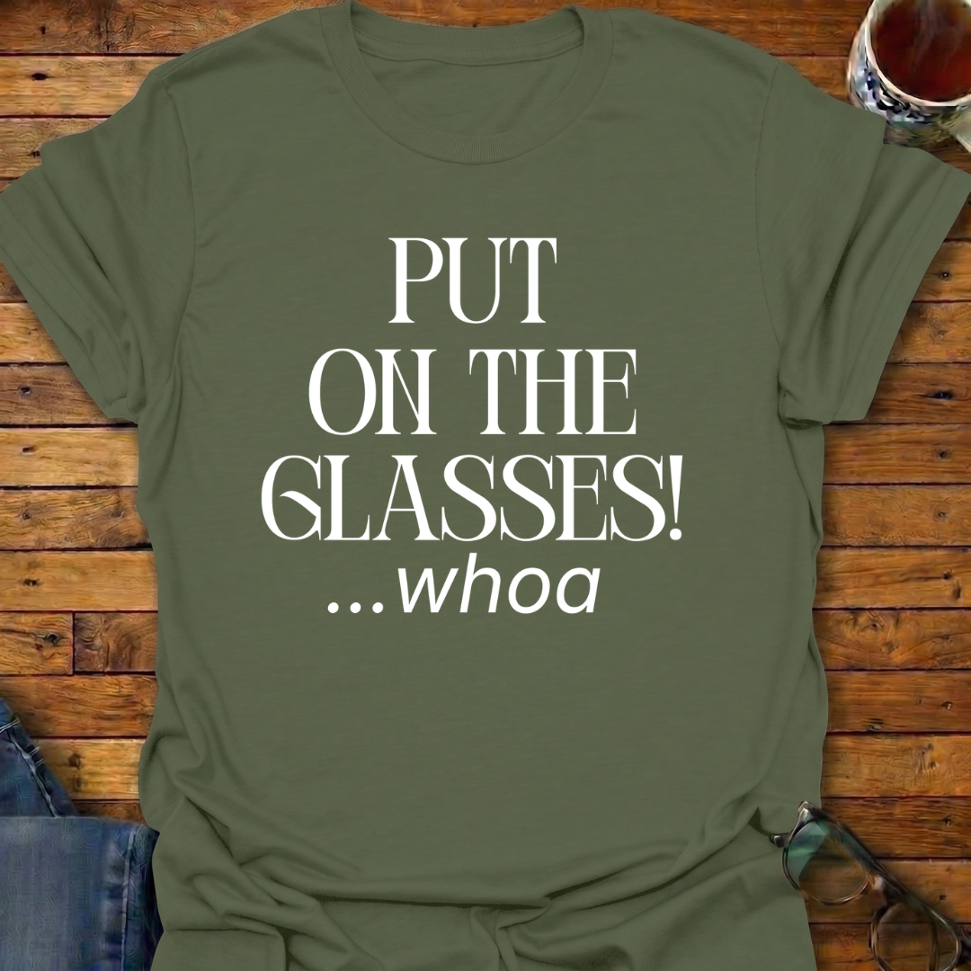 Put On The Glasses! T-Shirt