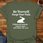 Follow Your Path Unless Lost T-Shirt