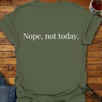 Nope Not Today Simple T-Shirt