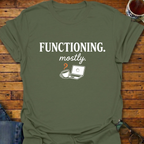 Functioning Mostly Coffee T-Shirt