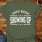 Keep Showing Up T-Shirt