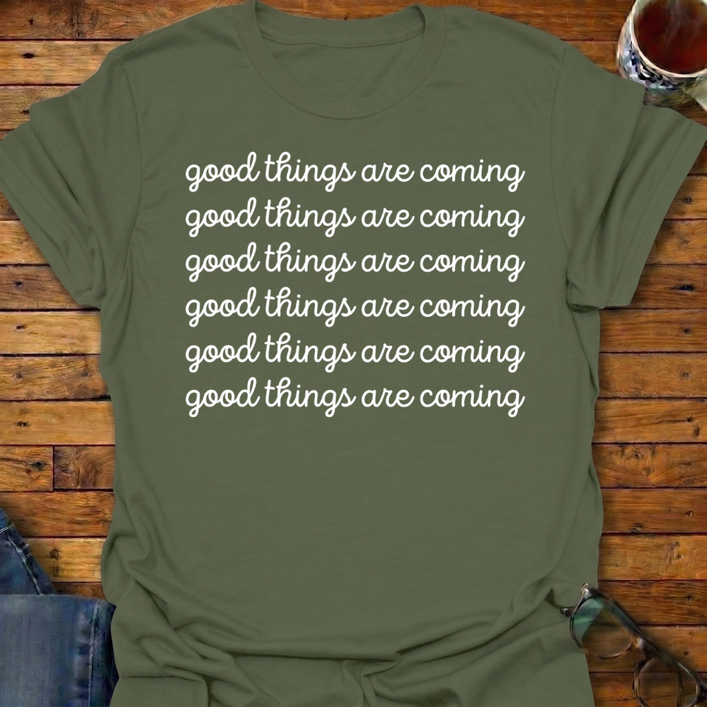 Good Things Are Coming Simple T-Shirt