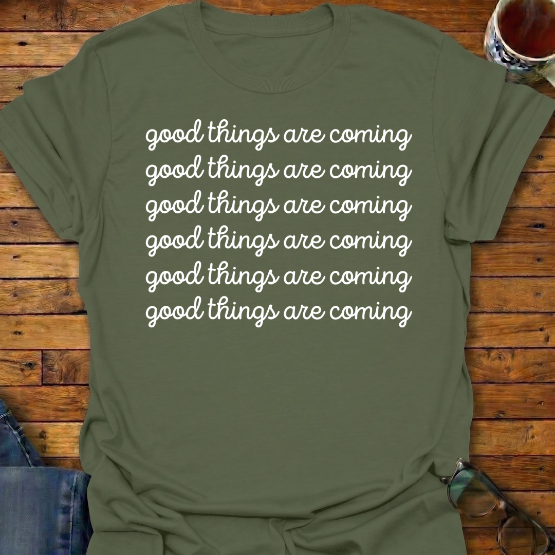 Good Things Are Coming Simple T-Shirt