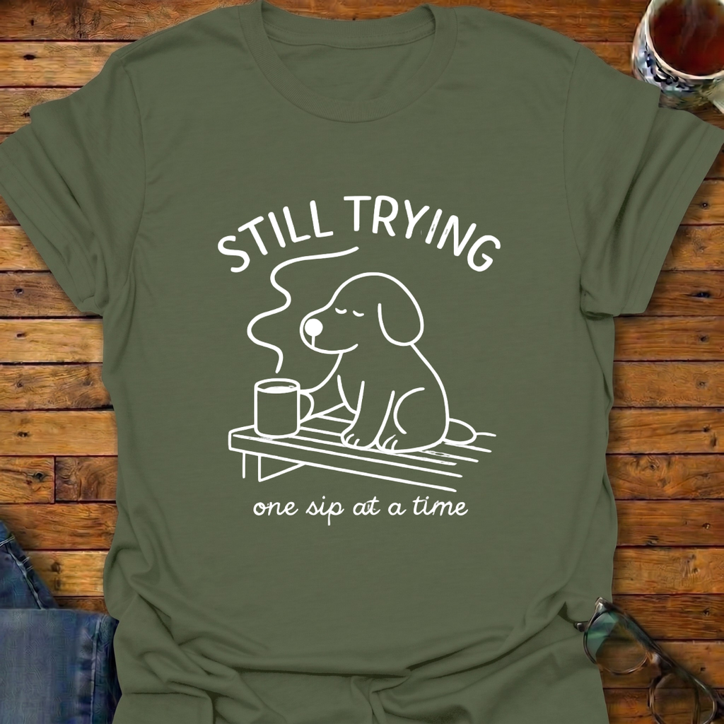 Still Trying Pup T-Shirt