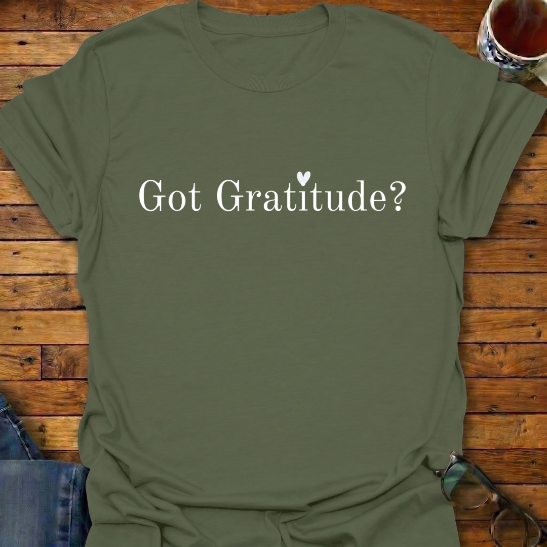 Got Gratitude Heart T-Shirt