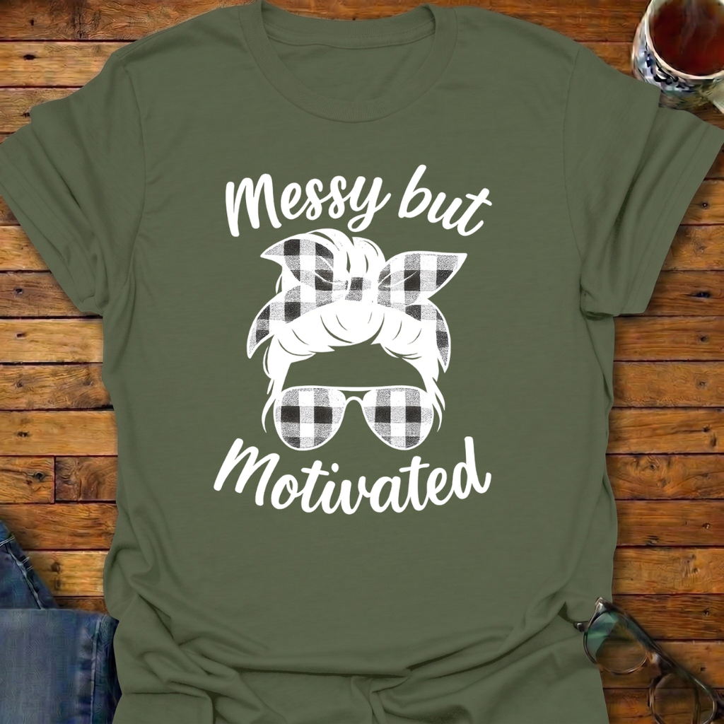 Messy But Motivated T-Shirt