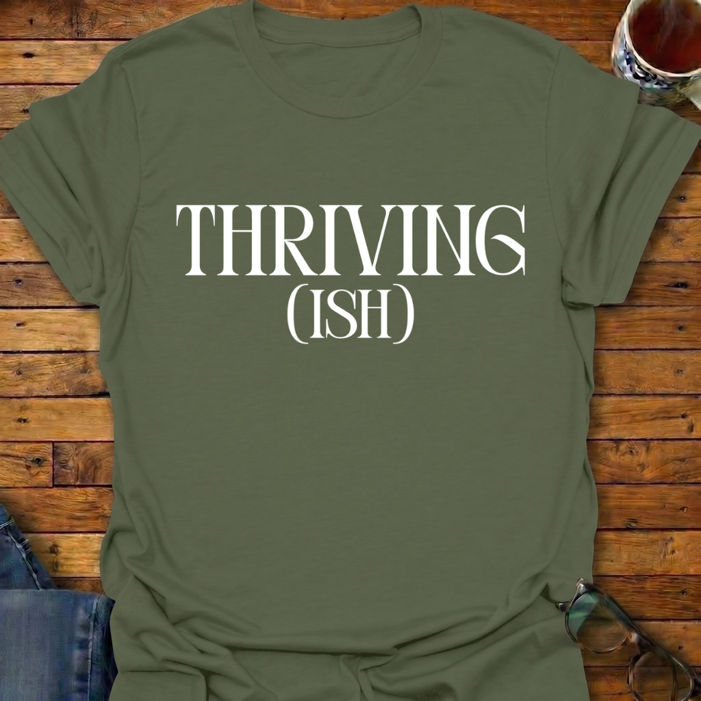Thrivingish T-Shirt