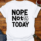 Nope-Not-Today T-Shirt