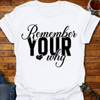 Remember Your Why T-Shirt
