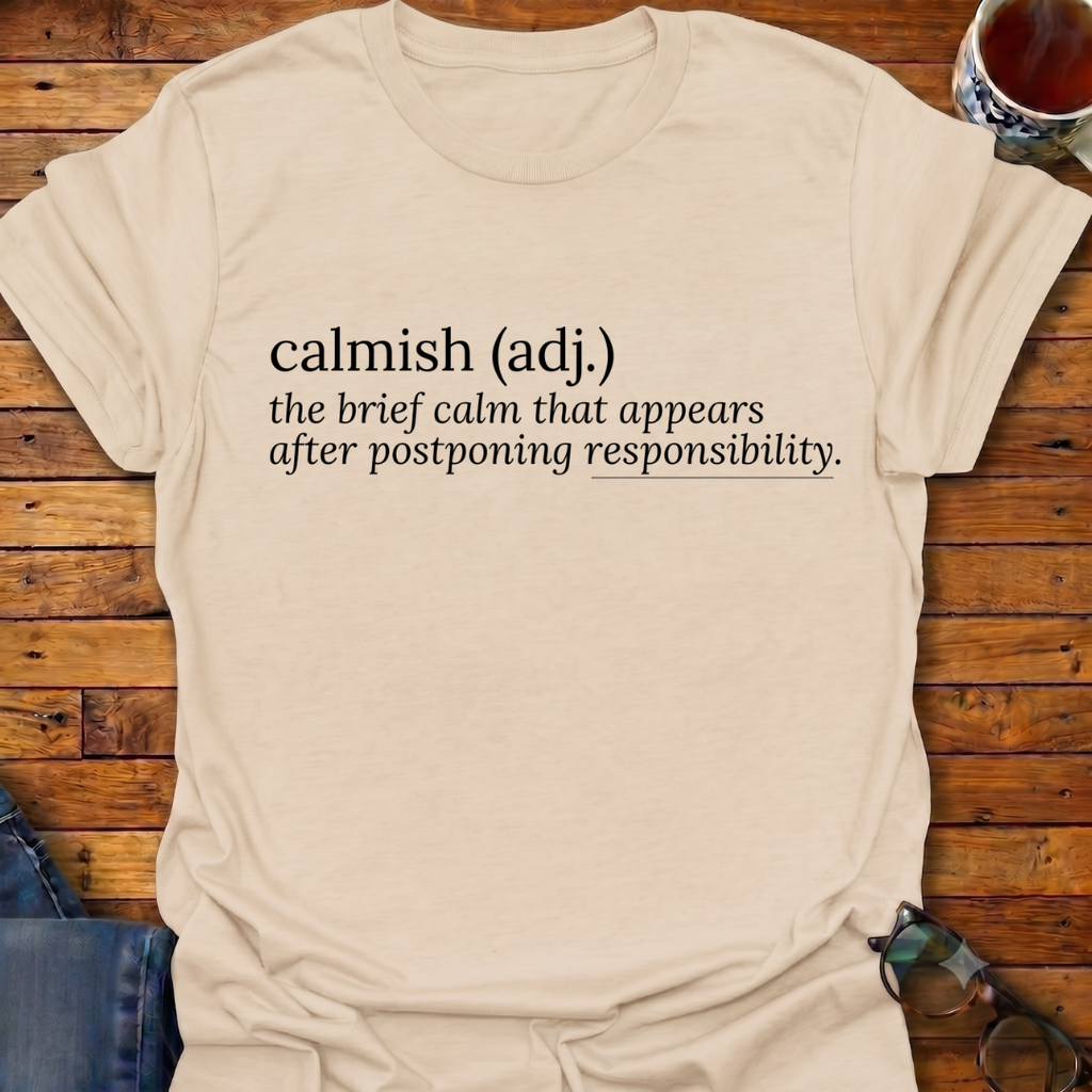 Calmish Definition T-Shirt