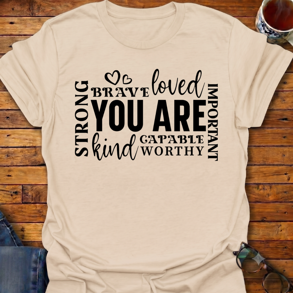 'You Are' Inspirational T-Shirt