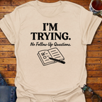 Im Trying No Followup Notebook T-Shirt