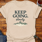 Keep Going Slowly Snail T-Shirt