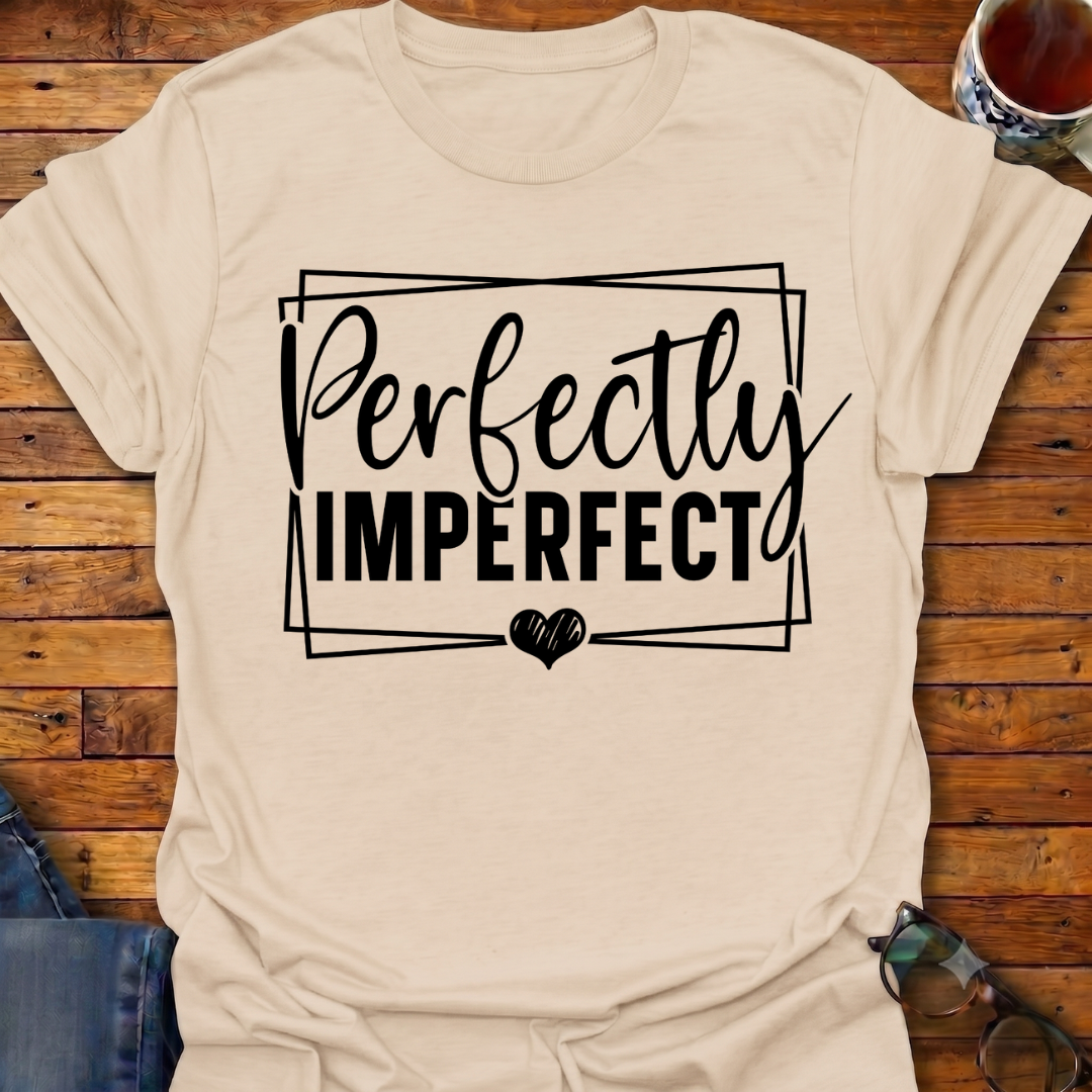 Perfectly Imperfect T-Shirt
