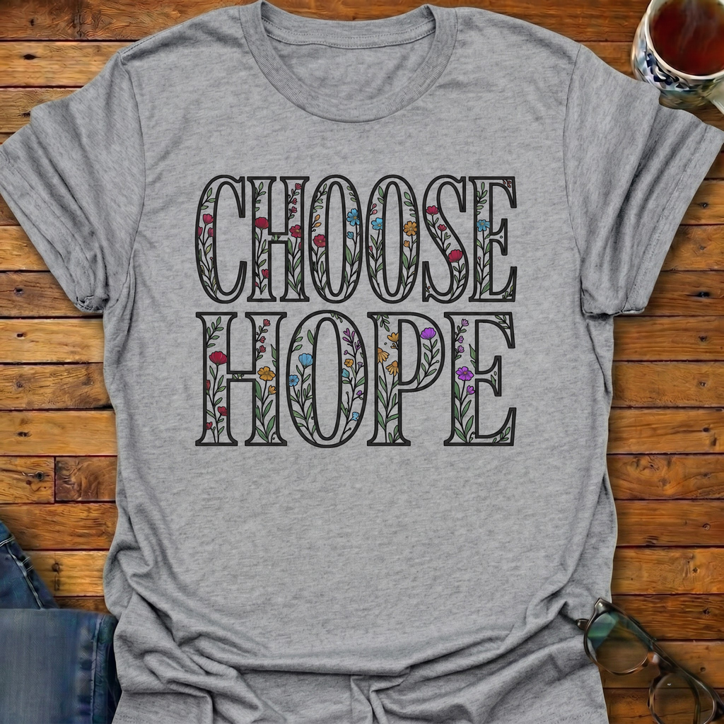 Choose Hope Flowers T-Shirt