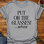 Put On The Glasses! T-Shirt
