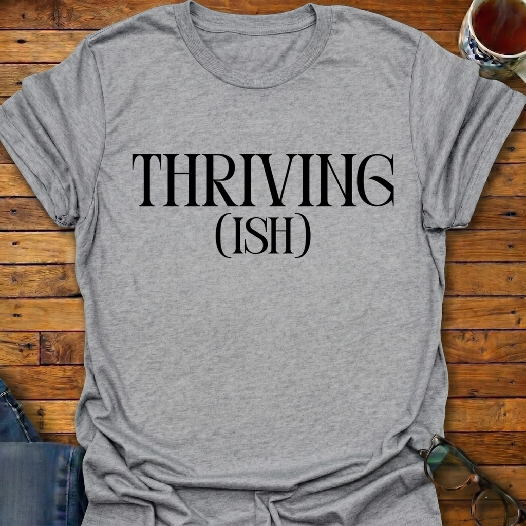 Thrivingish T-Shirt