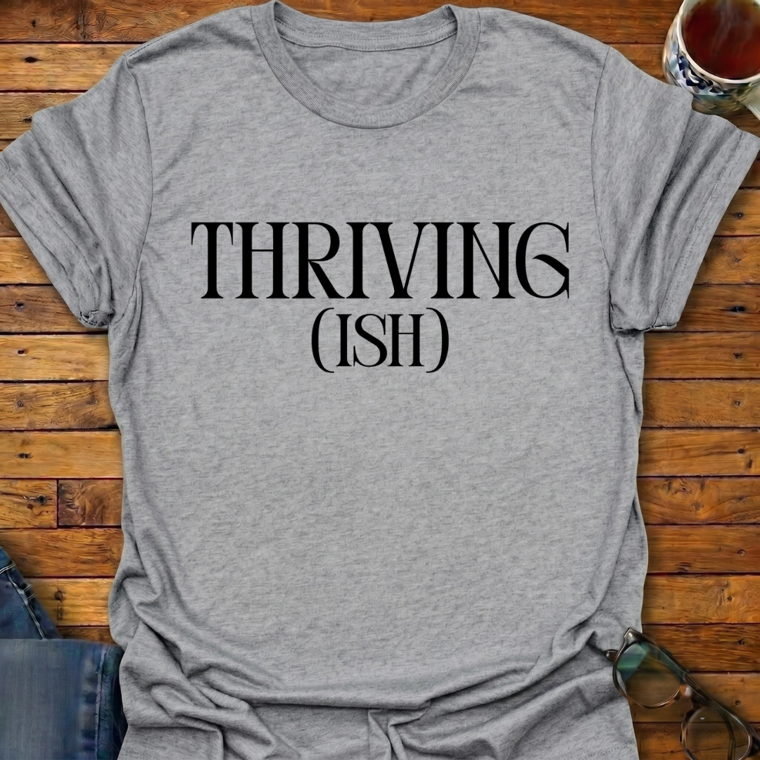Thrivingish T-Shirt