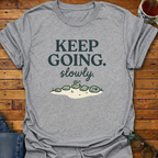 Keep Going Slowly Snail T-Shirt