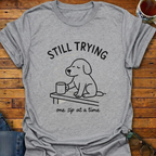 Still Trying Pup T-Shirt
