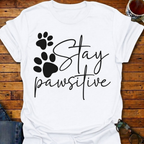 Stay Pawsitive T-Shirt