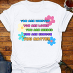 You Are Worthy T-Shirt
