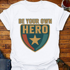 Be Your Own Hero Shield T-Shirt