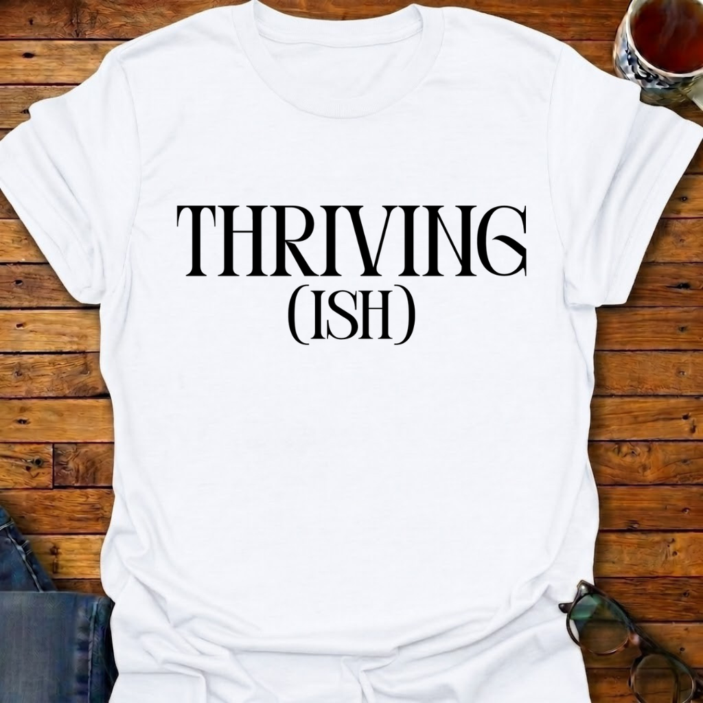 Thrivingish T-Shirt