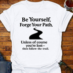Follow Your Path Unless Lost T-Shirt