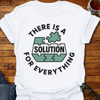 Solution For Everything T-Shirt