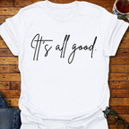 It's All Good T-Shirt