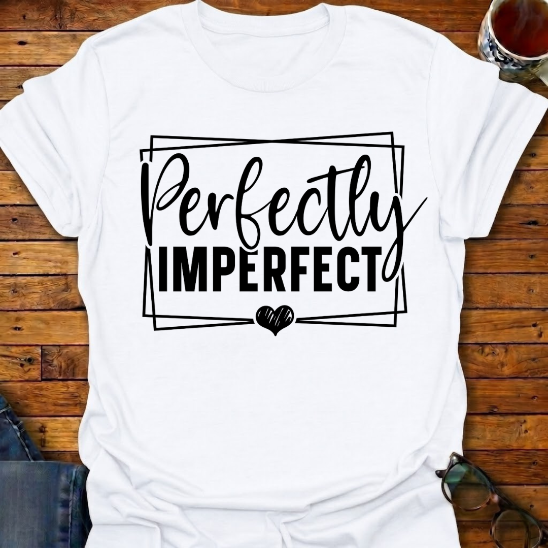 Perfectly Imperfect T-Shirt